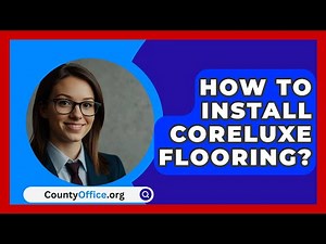How To Install CoreLuxe Flooring? - CountyOffice.org