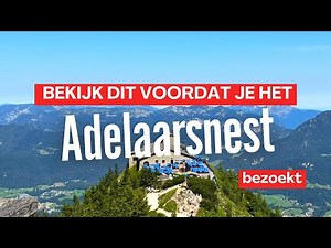 Handige tips voor je bezoek aan het Adelaarsnest in Berchtesgaden