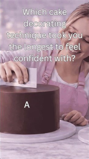 Which Cake Decorating Technique Took You the Longest to Master?