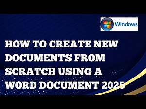 How to Create New Documents From Scratch Using a Microsoft Document For a Windows Computer 2025
