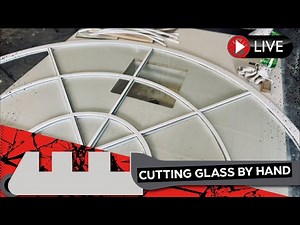 Laminated Glass - How To Cut Curves By Hand In Real Time