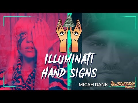 Illuminati Secret Hand Signs and Symbols - Micah Dank - TruthSeekah Podcast