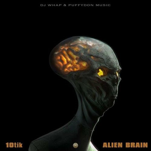 10TIK - ALIEN BRAIN (AUDIO & MUSIC VIDEO)