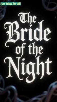 The Bride of the Night | Cursed Mansion Horror Story #DarkLove