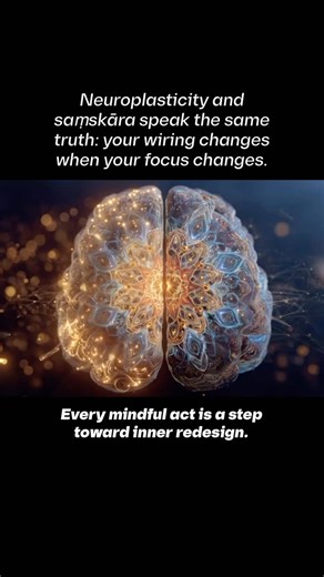 Veda Vichaar on Instagram: "Our mind and brain are not fixed—they are living systems shaped by what we repeatedly think, feel, and do. Modern neuroscience calls this process neuroplasticity, the brain’s capacity to reorganize its structure and connections through conscious repetition. The ancient Yoga Sutras describe a parallel process through saṃskāra—the subtle mental impressions left by each experience that influence our future thoughts and actions. In the Yoga Sutras of Patañjali (1.50), it 