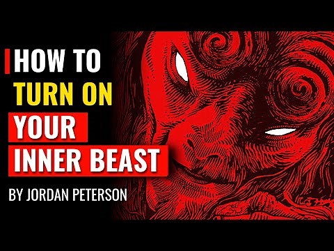 Jordan Peterson - How To Turn On Your Inner Beast And Accomplish Anything