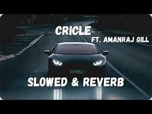 CIRCLE | SLOWED & REVERB | FT. AMANRAJ GILL | MANISHA SHARMA SHIVANI YADAV | NEW HARYANVI SONG |