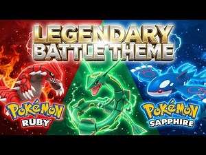 Pokémon Ruby/Sapphire/Emerald - Legendary Battle Theme [EPIC VERSION]