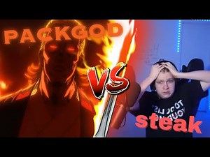 PACKGOD VS. STEAK (2!)