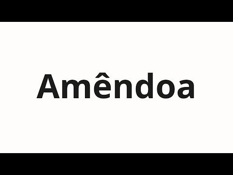 How to pronounce Amêndoa