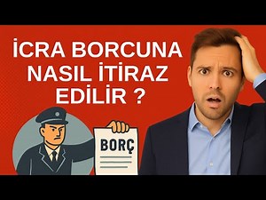 İCRA BORCUNA NASIL İTİRAZ EDİLİR ? İŞTE DETAYLAR