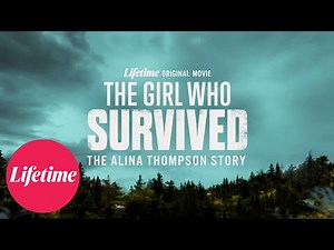 The Girl Who Survived: The Alina Thompson Story | Official Trailer | Lifetime