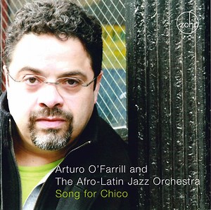 Arturo O'Farrill And The Afro-Latin Jazz Orchestra - Song For Chico