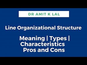 Line Organizational Structure | Meaning | Characteristics | Types | Advantages and Disadvantages