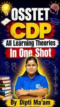 OSSTET CDP | All Learning Theories in One Shot | Complete Child Development & Pedagogy | Dipti Ma’am