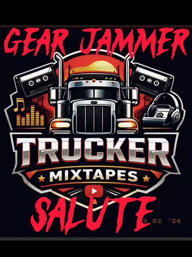 Gear Jammer Salute: Life on the Road for Truckers