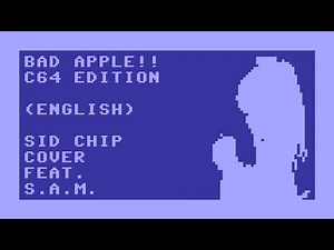 [english] bad apple!! 64 (commodore 64 SID chip cover feat. S.A.M.)