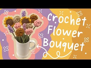 Crochet Flower Bouquet | Spring Seasonal DIY and Crafts