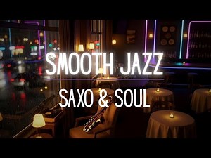 Smooth Jazz │ Saksofon, Relaks, Pełny Chill i Nuta Soulu