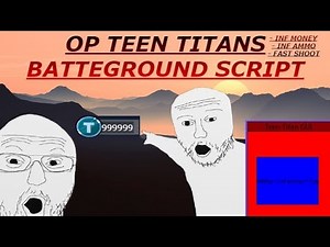 OP TEEN TITANS BATTLEGROUND SCRIPT [ESP - INF AMMO - FAST SHOOT - INF MONEY ETC.] WORKING PASTEBIN!!