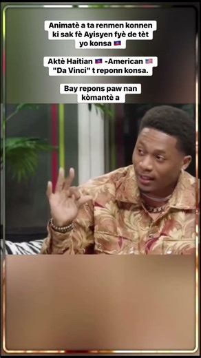 DaVinci, a Haitian-American actor, responded this way when asked why he is proud to be Haitian.