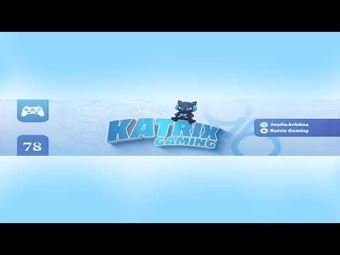 KatrixGaming Live Stream