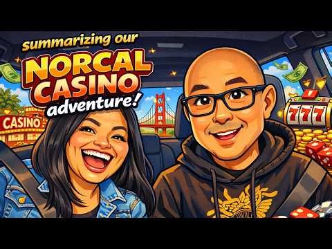 OUR Experience in NORTHERN CALIFORNIA CASINOS SUMMARIZED!