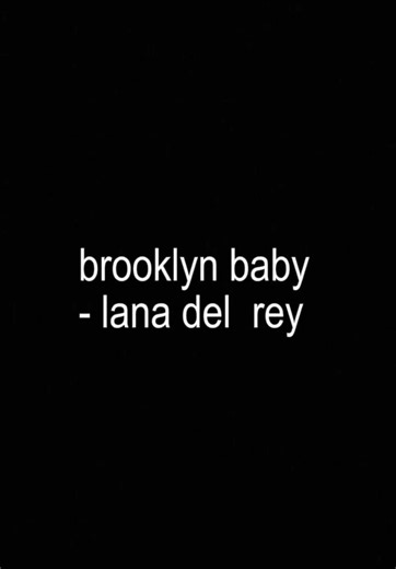 Brooklyn Baby lyrics – Lana Del Rey song lyrics