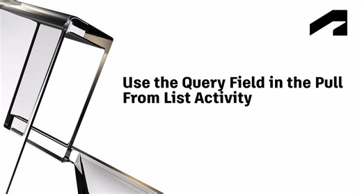 Use the query field in the Pull from List activity | Autodesk