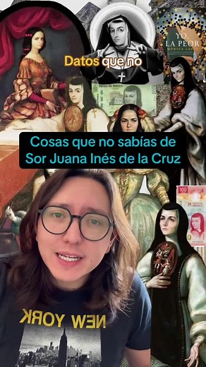 Descubre los datos curiosos de Sor Juana Inés de la Cruz