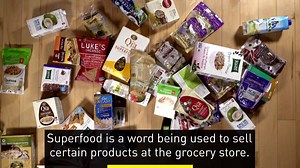 Do superfoods really exist? Our investigation reveals some foods may not be as ‘super’ as you’re being led to believe. | CBC News: Marketplace