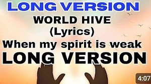 when my spirit is weak WORLD HIVE (LONG VERSION) LYRICS Chords - ChordU
