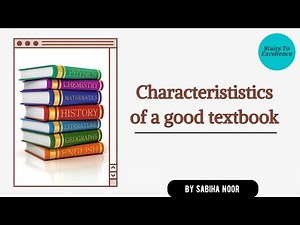 Characteristics of a Good Textbook | Sabiha Noor