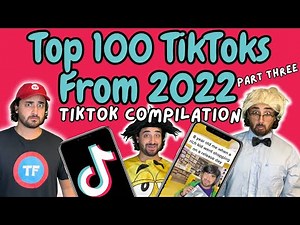 Top 100 TikToks From 2022 (Part Three) | TikTok Compilation