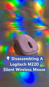 💡Disassembling A Logitech M220 Silent Wireless Mouse
