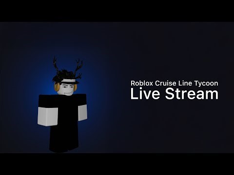 [LIVE] Build Cruise in Cruise Line Tycoon Roblox| TonyWong0086