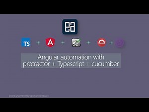 Part 1 - An Introduction to Angular automation with Protractor + Typescript + cucumber