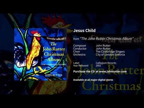 Jesus Child - John Rutter, The Cambridge Singers, City of London Sinfonia