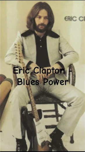 Eric Clapton - Blues Power #guitar #music #rock