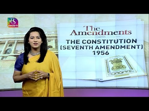 The Amendments: The Constitution (Seventh Amendment) Act, 1956 | 21 May, 2023