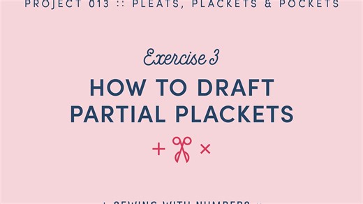Project 013: How to draft a partial placket