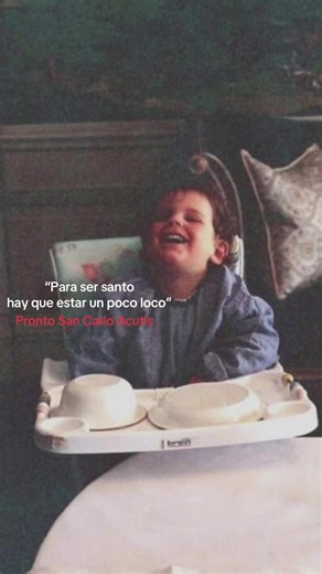 Para ser santo hay que estar un poco loco: La frase de Carlo Acutis