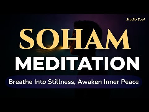 The Soham Meditation – A Breath-Based Mantra Practice For Deep Calm | A Studio Soul Special