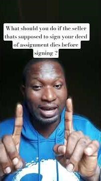 What should you do if the seller thats supposed to sign your deed of assignment dies before signing