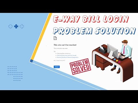 How To Fix E-Way Bill Login Problem | This Site Can’t be reached | E Way Bill login problem solution