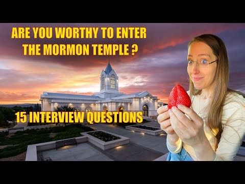 Mormon Temple Worthiness Interview 15 Questions To Answer!