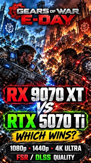 Gears of War E Day: RX 9070 XT vs RTX 5070 Ti — Which Wins?