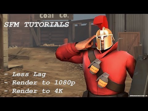 [SFM TUTORIALS] How to get less lag, render to 1080p and 4K resolution.