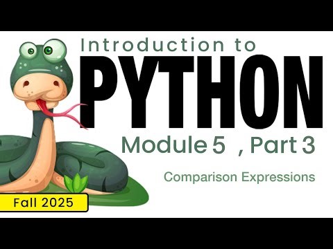 Python (Fall 2025) Module 5-3: Comparison Expressions
