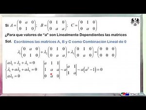 Para que valores de "a" las matrices son Linealmente dependientes